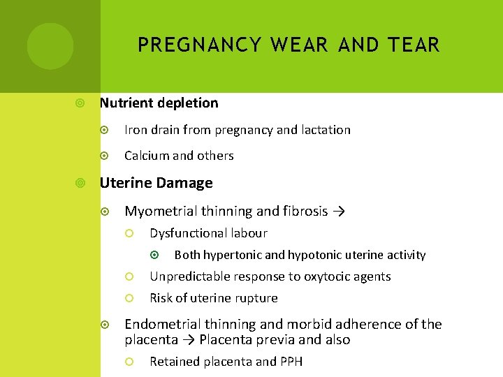PREGNANCY WEAR AND TEAR Nutrient depletion Iron drain from pregnancy and lactation Calcium and PREGNANCY WEAR AND TEAR Nutrient depletion Iron drain from pregnancy and lactation Calcium and
