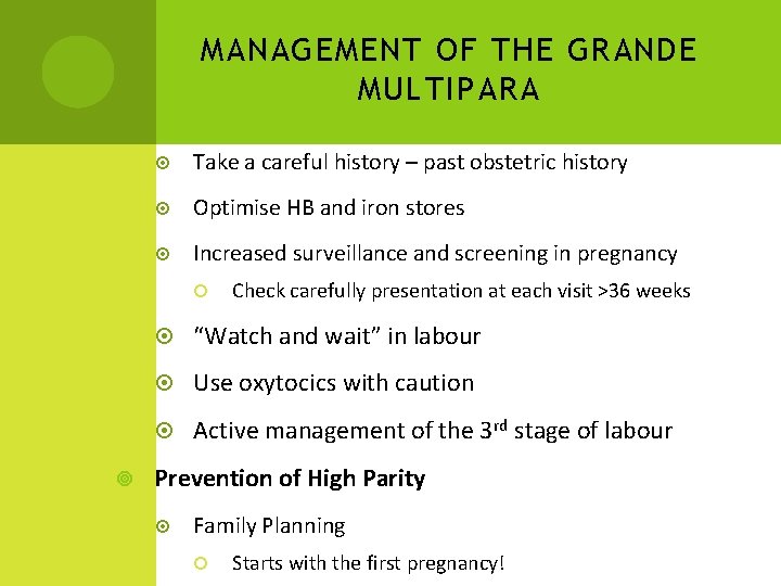 MANAGEMENT OF THE GRANDE MULTIPARA Take a careful history – past obstetric history Optimise MANAGEMENT OF THE GRANDE MULTIPARA Take a careful history – past obstetric history Optimise