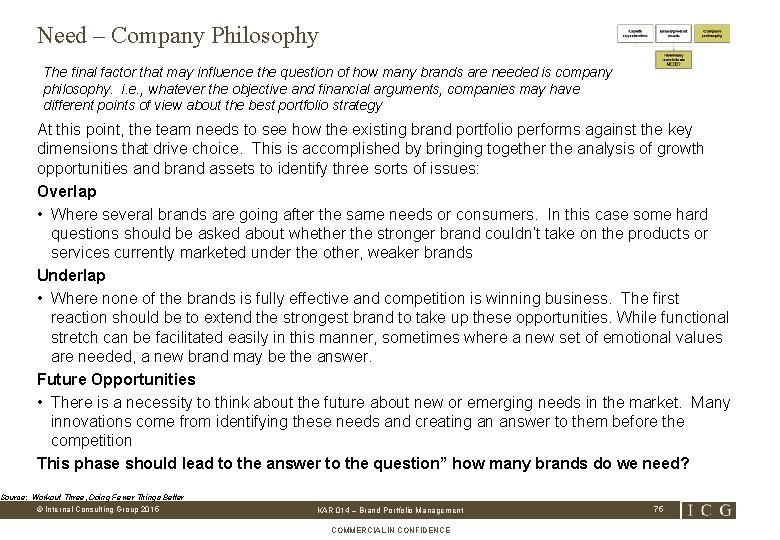 Need – Company Philosophy The final factor that may influence the question of how