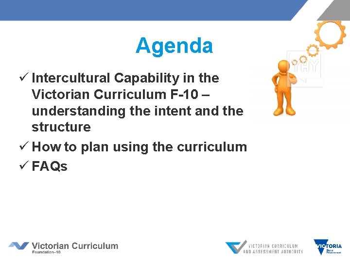 Agenda ü Intercultural Capability in the Victorian Curriculum F-10 – understanding the intent and