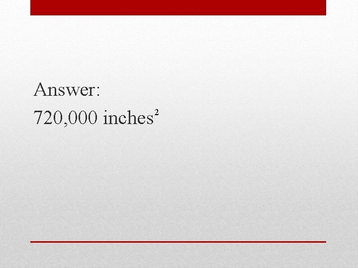 Answer: 2 720, 000 inches 