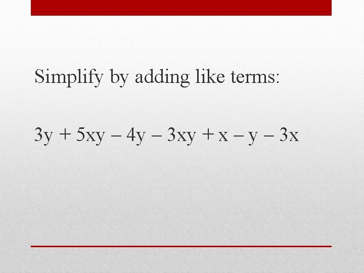 Simplify by adding like terms: 3 y + 5 xy – 4 y –