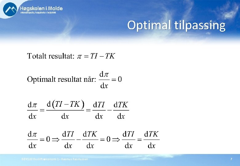 Optimal tilpassing BØK 100 Bedriftsøkonomi 1 - Rasmussen 7 