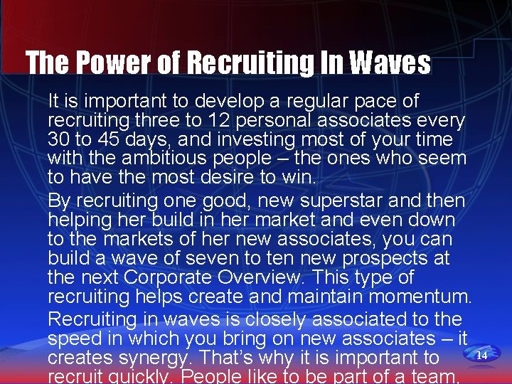 The Power of Recruiting In Waves It is important to develop a regular pace