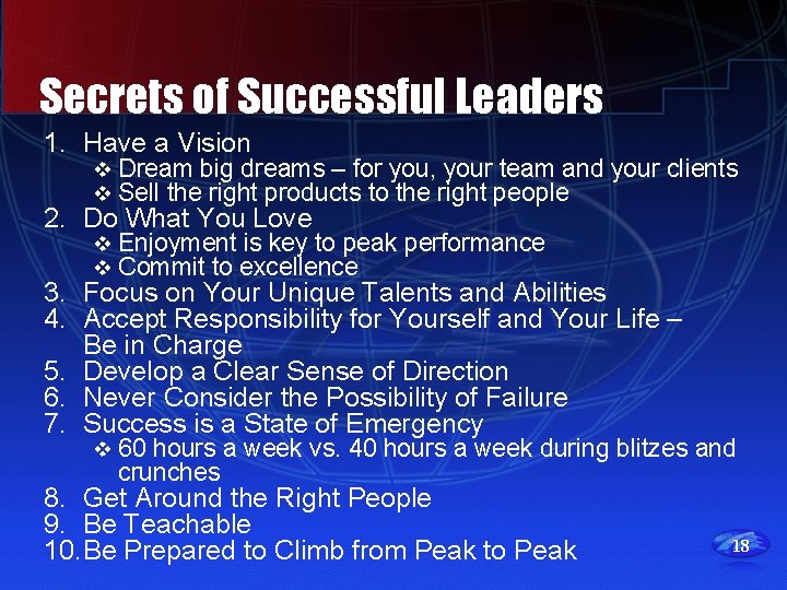 Secrets of Successful Leaders 1. Have a Vision v v Dream big dreams –