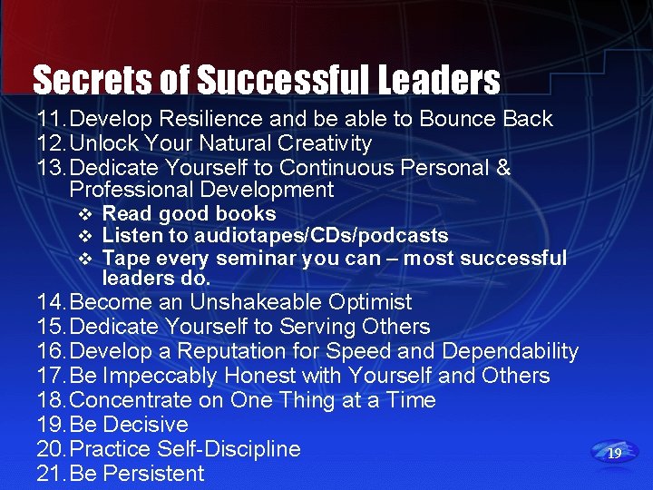 Secrets of Successful Leaders 11. Develop Resilience and be able to Bounce Back 12.