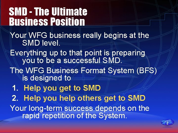 SMD - The Ultimate Business Position Your WFG business really begins at the SMD