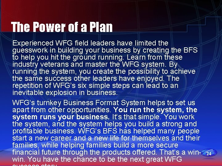 The Power of a Plan Experienced WFG field leaders have limited the guesswork in