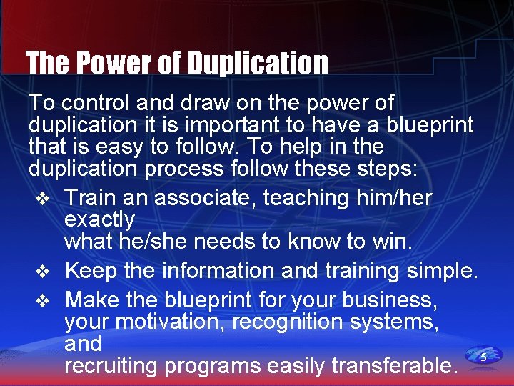The Power of Duplication To control and draw on the power of duplication it