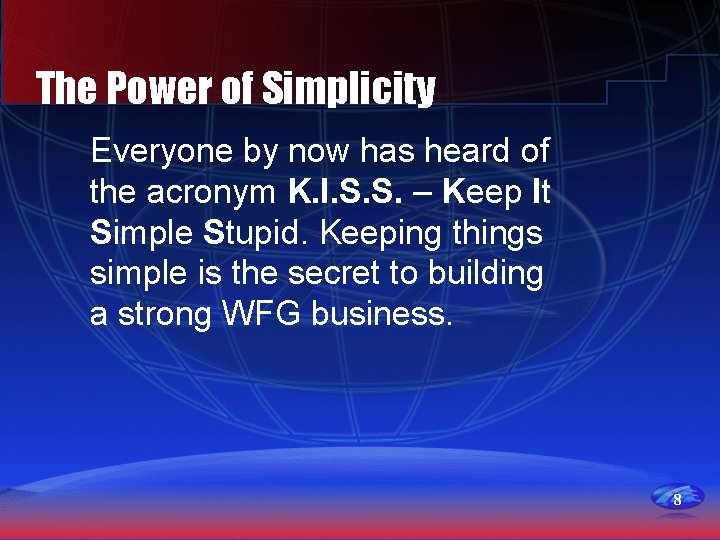 The Power of Simplicity Everyone by now has heard of the acronym K. I.