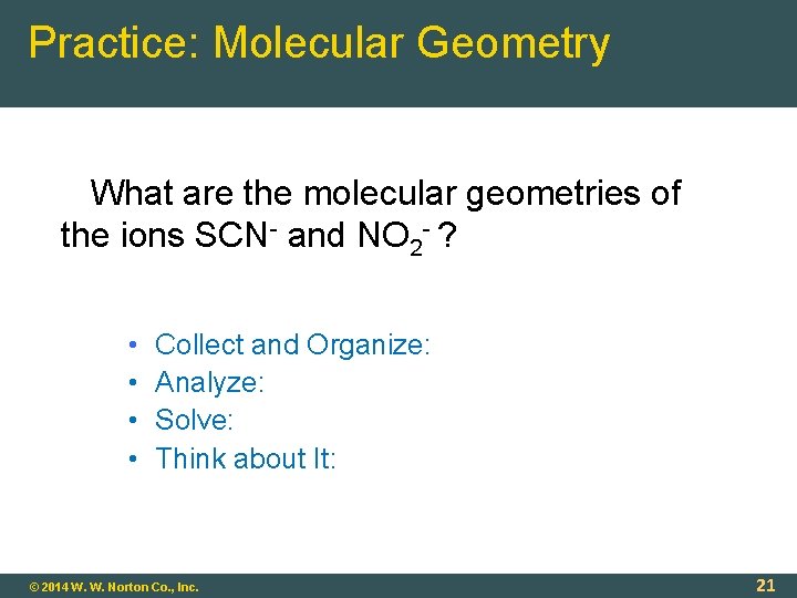 Practice: Molecular Geometry What are the molecular geometries of the ions SCN- and NO