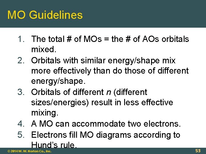 MO Guidelines 1. The total # of MOs = the # of AOs orbitals