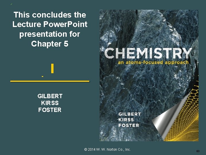 This concludes the Lecture Power. Point presentation for Chapter 5 GILBERT KIRSS FOSTER ©