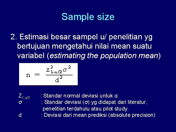 Sample size 2. Estimasi besar sampel u/ penelitian yg bertujuan mengetahui nilai mean suatu