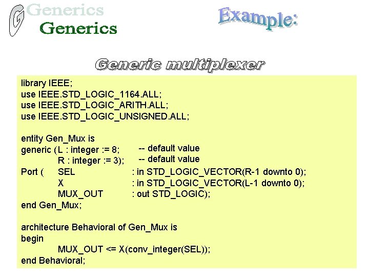library IEEE; use IEEE. STD_LOGIC_1164. ALL; use IEEE. STD_LOGIC_ARITH. ALL; use IEEE. STD_LOGIC_UNSIGNED. ALL;