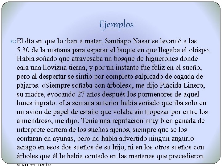 Ejemplos El día en que lo iban a matar, Santiago Nasar se levantó a