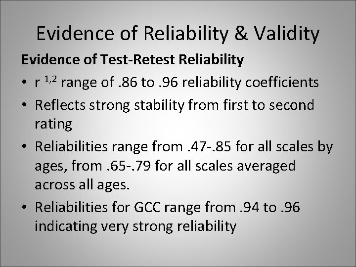 Evidence of Reliability & Validity Evidence of Test-Retest Reliability • r 1, 2 range