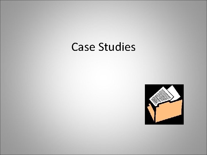 Case Studies 
