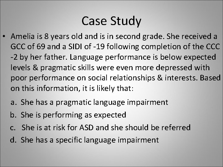 Case Study • Amelia is 8 years old and is in second grade. She