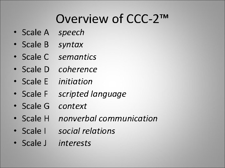  • • • Scale A Scale B Scale C Scale D Scale E