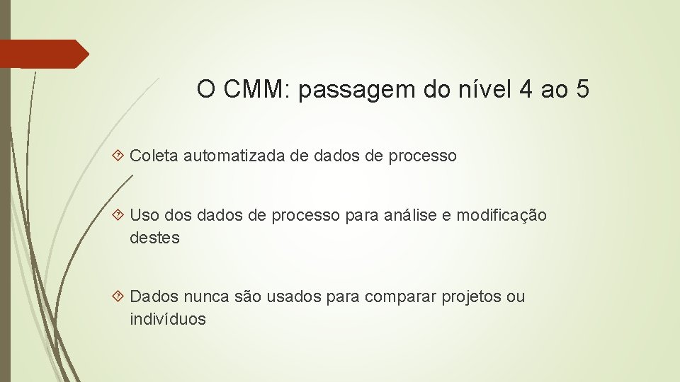 O CMM: passagem do nível 4 ao 5 Coleta automatizada de dados de processo