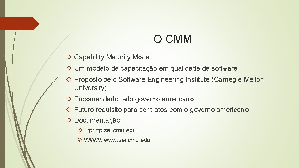 O CMM Capability Maturity Model Um modelo de capacitação em qualidade de software Proposto