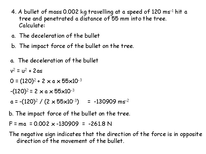 4. A bullet of mass 0. 002 kg travelling at a speed of 120