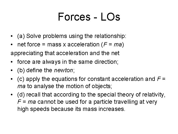 Forces - LOs • (a) Solve problems using the relationship: • net force =