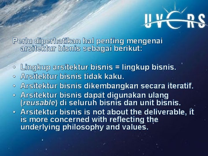 Perlu diperhatikan hal penting mengenai arsitektur bisnis sebagai berikut: • • Lingkup arsitektur bisnis