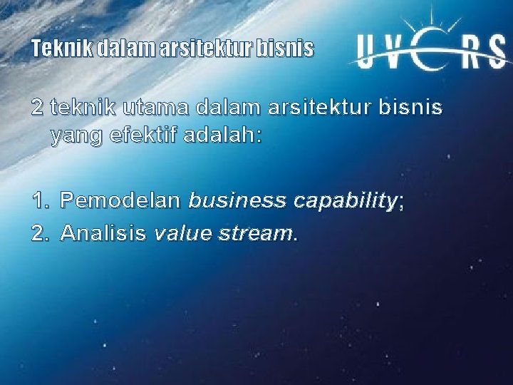 Teknik dalam arsitektur bisnis 2 teknik utama dalam arsitektur bisnis yang efektif adalah: 1.