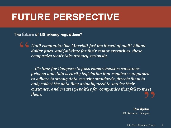 FUTURE PERSPECTIVE The future of US privacy regulations? Until companies like Marriott feel the