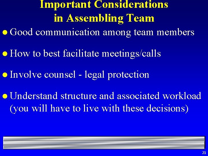 Important Considerations in Assembling Team l Good l How communication among team members to