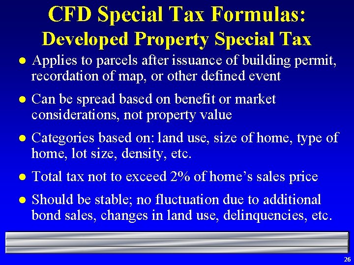 CFD Special Tax Formulas: Developed Property Special Tax l Applies to parcels after issuance