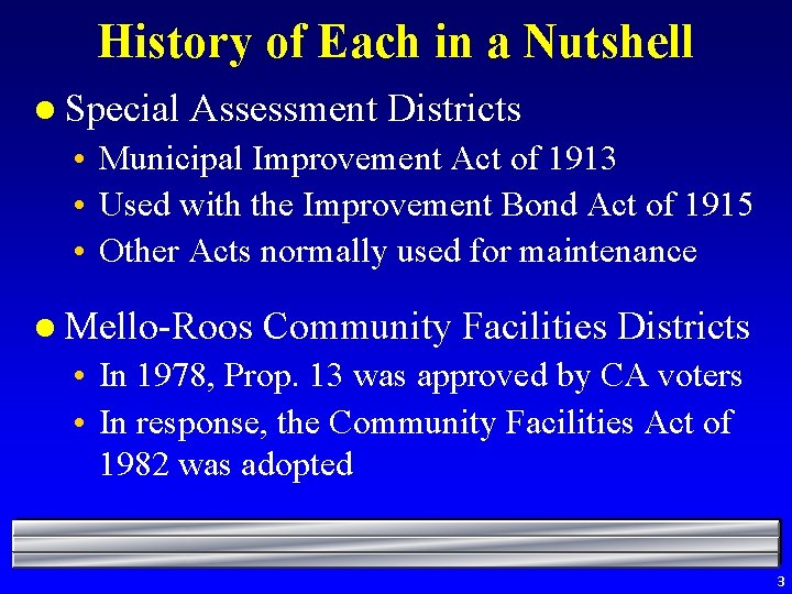 History of Each in a Nutshell l Special Assessment Districts • Municipal Improvement Act