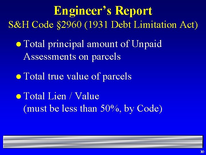 Engineer’s Report S&H Code § 2960 (1931 Debt Limitation Act) l Total principal amount