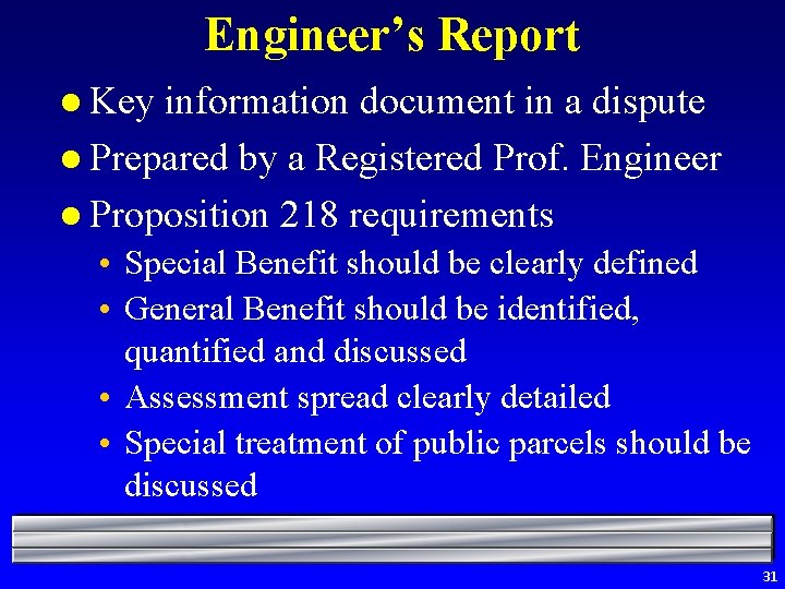 Engineer’s Report l Key information document in a dispute l Prepared by a Registered