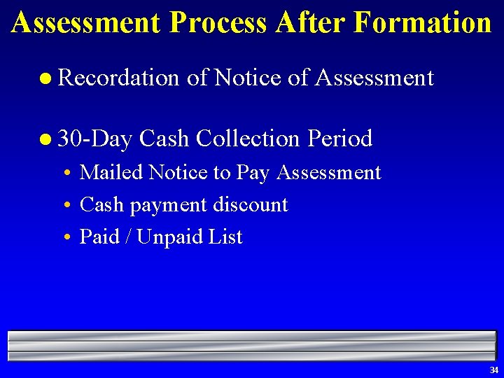 Assessment Process After Formation l Recordation l 30 -Day of Notice of Assessment Cash