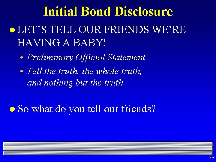 Initial Bond Disclosure l LET’S TELL OUR FRIENDS WE’RE HAVING A BABY! • Preliminary