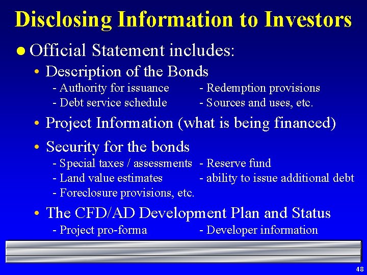 Disclosing Information to Investors l Official Statement includes: • Description of the Bonds -