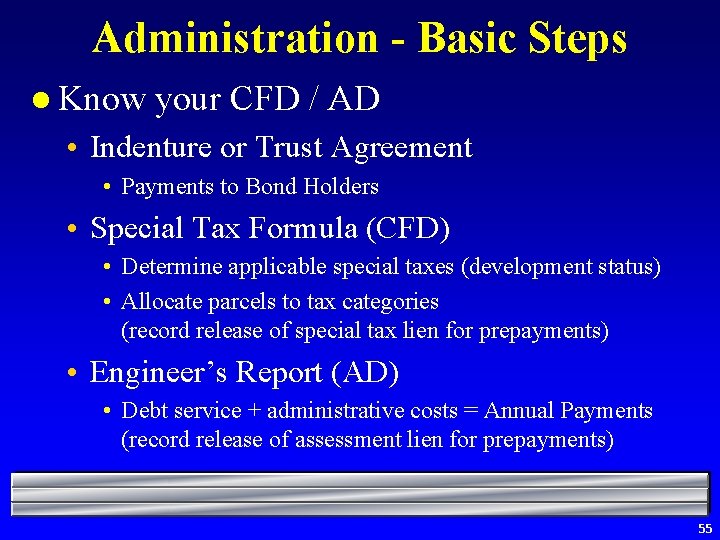 Administration - Basic Steps l Know your CFD / AD • Indenture or Trust