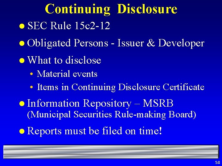 Continuing Disclosure l SEC Rule 15 c 2 -12 l Obligated l What Persons