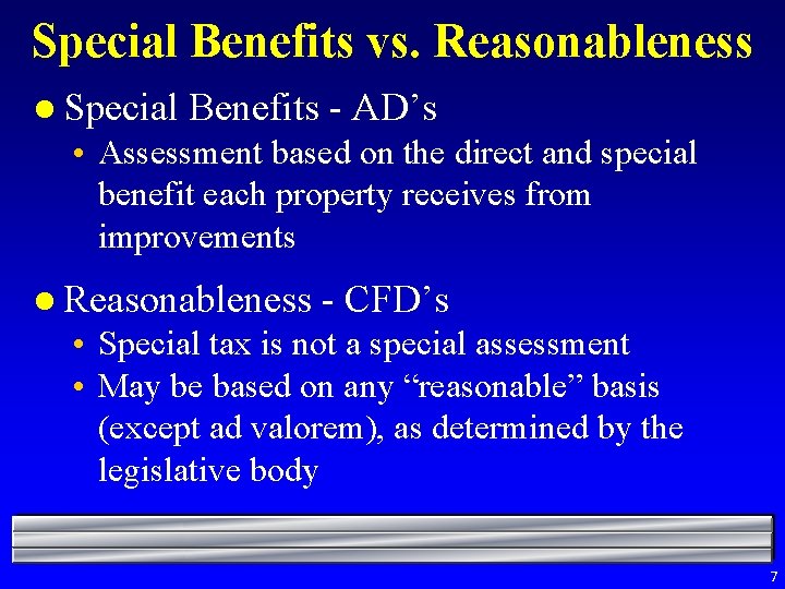 Special Benefits vs. Reasonableness l Special Benefits - AD’s • Assessment based on the