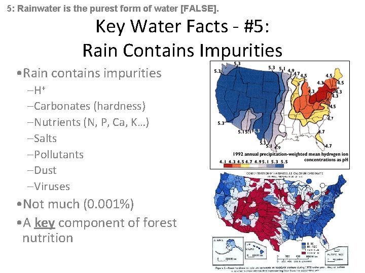 5: Rainwater is the purest form of water [FALSE]. Key Water Facts - #5: