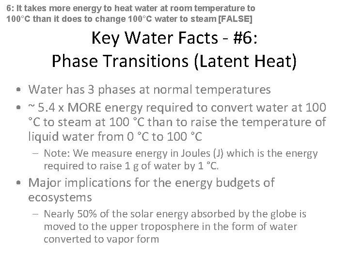 6: It takes more energy to heat water at room temperature to 100°C than