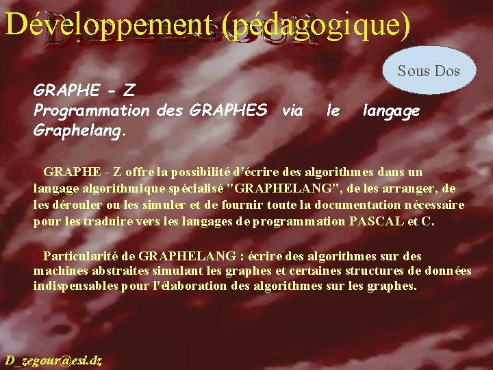 Développement (pédagogique) Sous Dos develop GRAPHE - Z Programmation des GRAPHES via le langage