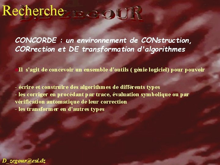 Recherche recherche CONCORDE : un environnement de CONstruction, CORrection et DE transformation d'algorithmes n.