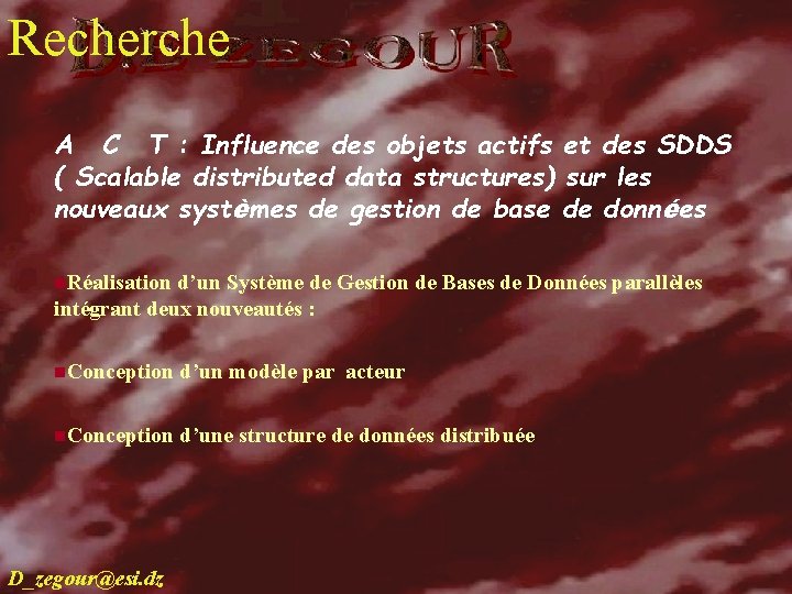 Recherche recherche A C T : Influence des objets actifs et des SDDS (