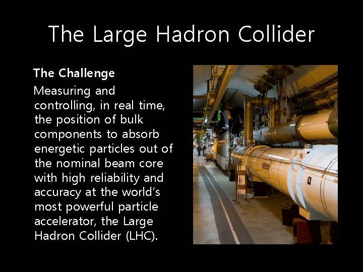 The Large Hadron Collider The Challenge Measuring and controlling, in real time, the position
