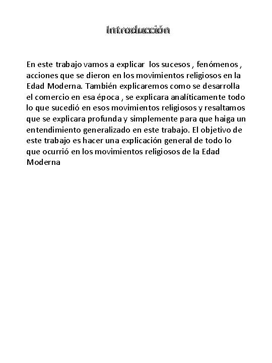 Introducción En este trabajo vamos a explicar los sucesos , fenómenos , acciones que