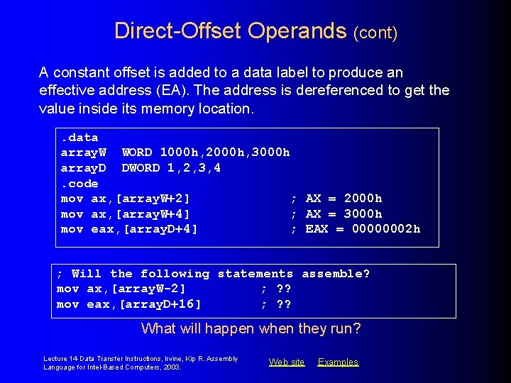 Direct-Offset Operands (cont) A constant offset is added to a data label to produce